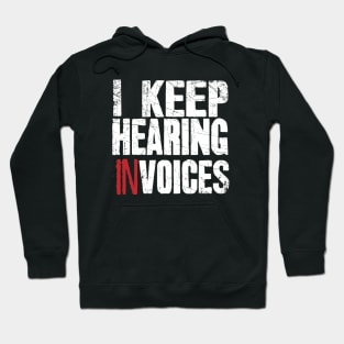 I keep hearing invoices accountant Hoodie